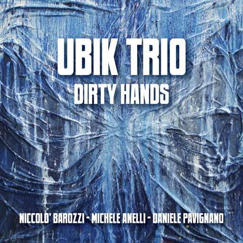 Dirty Hands | Ubik Trio | Abeat Records Dirty Hands | Ubik Trio | Abeat Records